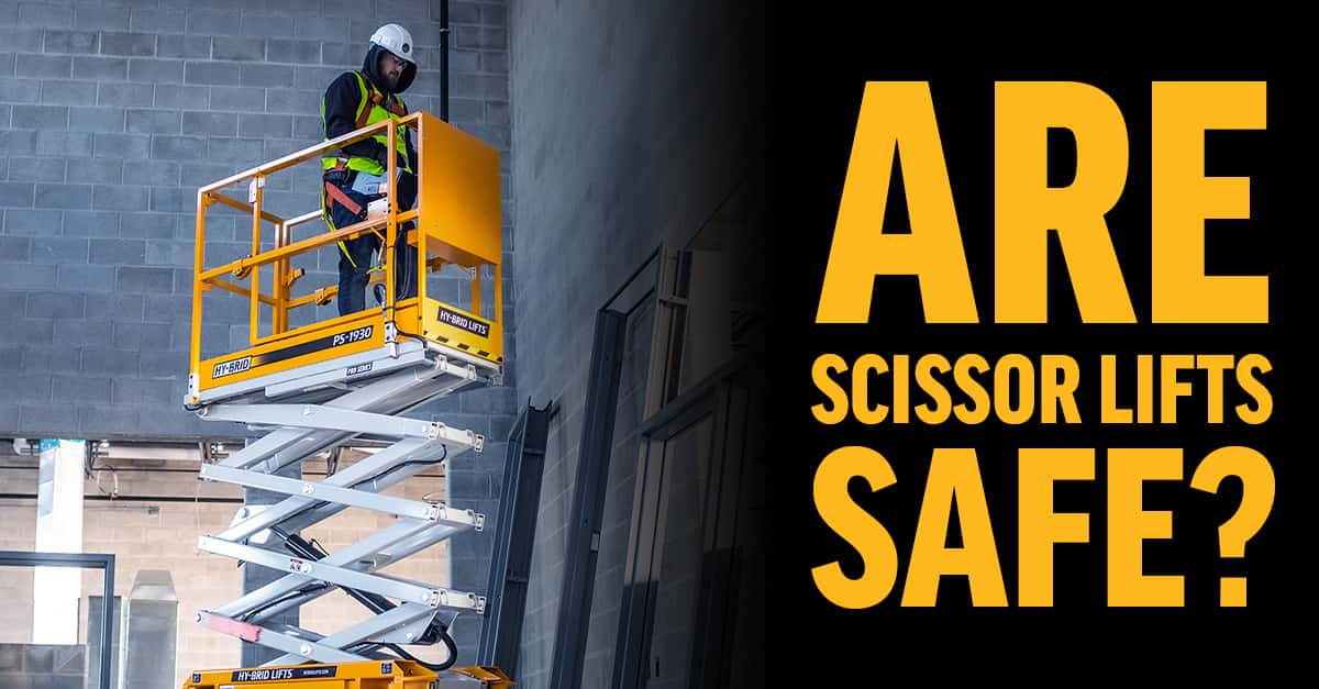 Are Scissor Lifts Safe? HyBrid Lifts