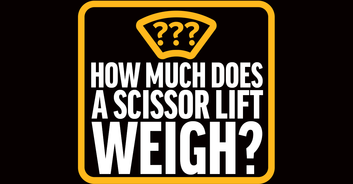 How Much Does a Scissor Lift Weigh?